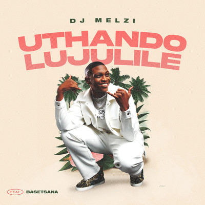 Uthando Lujulile (featuring Basetsana)/DJ Melzi