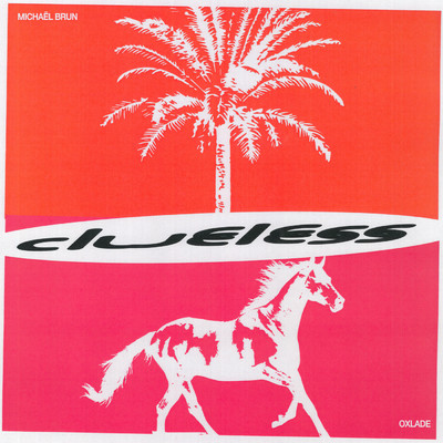 Clueless (Explicit)/Michael Brun／Oxlade
