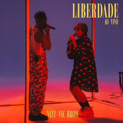 シングル/Liberdade (Explicit) (Ao Vivo)/NIZZ／Vic Brow