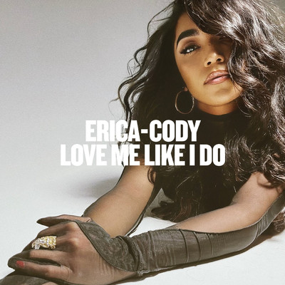 Love Me Like I Do/Erica-Cody