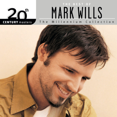 アルバム/20th Century Masters／The Millennium Collection／The Best Of Mark Wills/Mark Wills