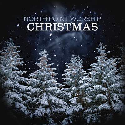 Have Yourself A Merry Little Christmas (featuring Chinua Hawk)/North Point Worship