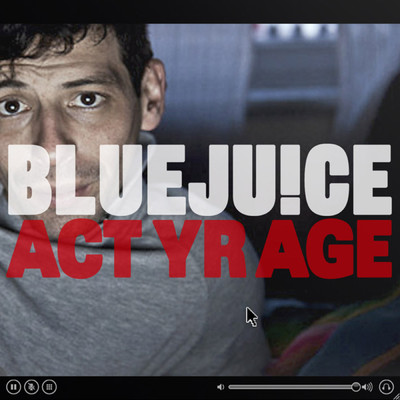 Act Yr Age/Bluejuice