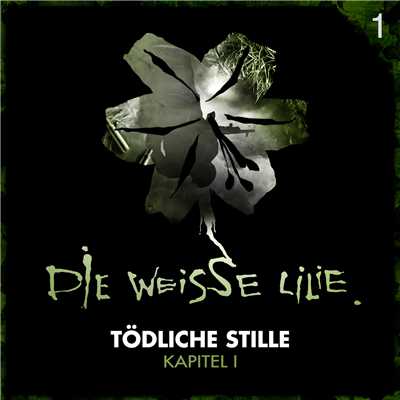 アルバム/01: Todliche Stille - Kapitel I/Die Weisse Lilie