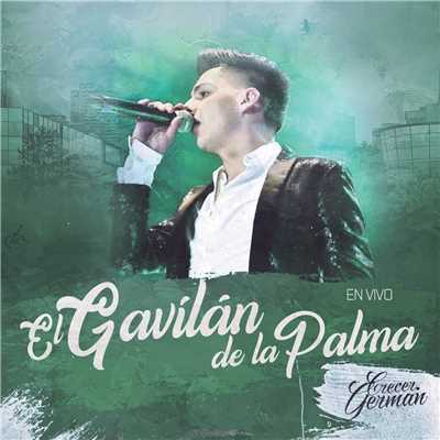El Gavilan De La Palma (En Vivo)/Crecer German