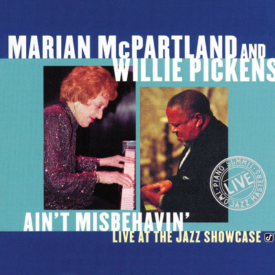 Ain't Misbehavin': Live At The Jazz Showcase (Live At Joe Segal's Jazz Showcase, Chicago, IL ／ December 22-24, 2000)/マリアン・マクパートランド／Willie Pickens