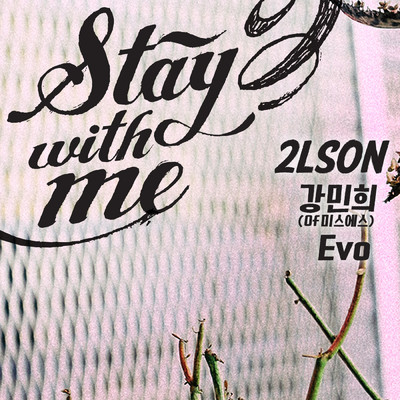 Stay with me/2LSON