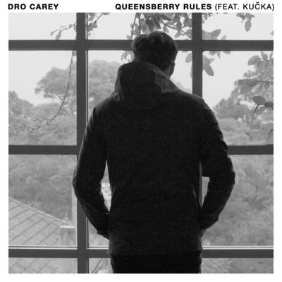 シングル/Queensberry Rules (featuring Kucka)/Dro Carey