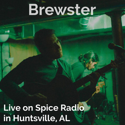 Live on Spice Radio in Huntsville, AL (Live)/Brewster