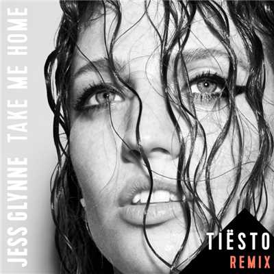 Take Me Home (Tiesto Remix)/ジェス・グリン