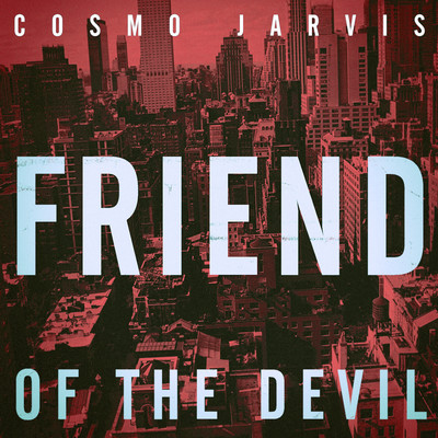 Friend Of The Devil/Cosmo Jarvis