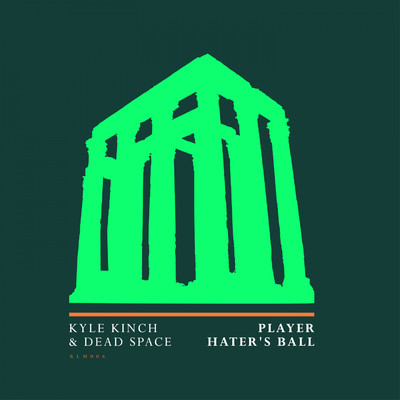 Player Hater's Ball/Kyle Kinch & Dead Space