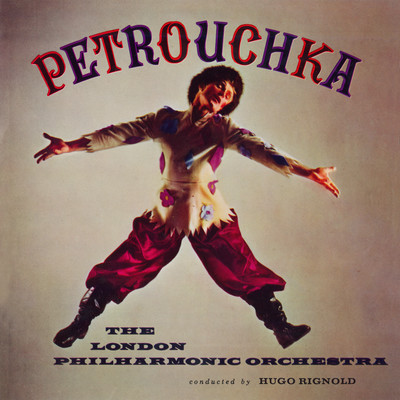 Petrouchka, Ballet Suite in 4 scenes for orchestra: I. The Shrovetide Fair/London Philharmonic Orchestra & Hugo Rignold