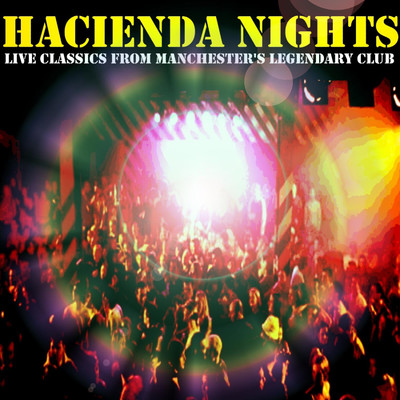 Hacienda Nights: Live Classics From Manchester's Legendary Club/Various Artists