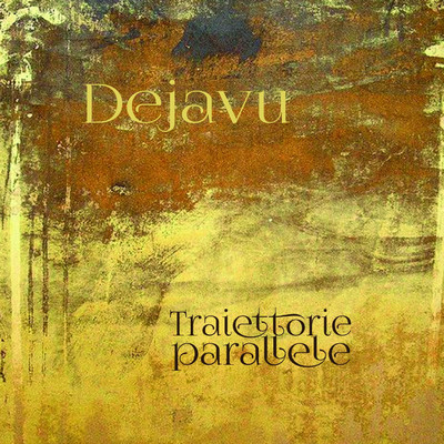 アルバム/Traiettorie Parallele/Dejavu