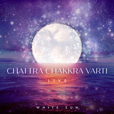 シングル/Chattra Chakkra Varti (Live)/White Sun