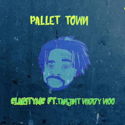シングル/Pallet Town (feat. Tanjint Wiggy Woo)/ClarityMC
