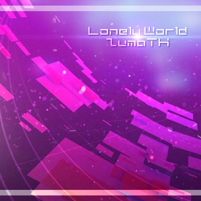 シングル/Lonely World/ZumaTK