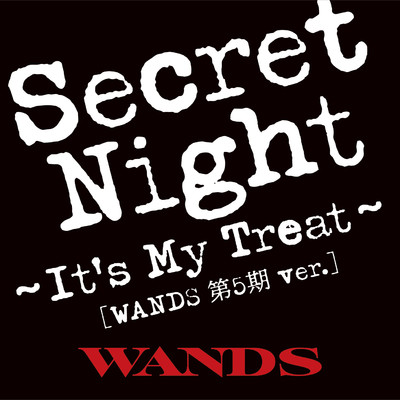 Secret Night〜It's My Treat〜 [WANDS 第五期 ver.]/WANDS