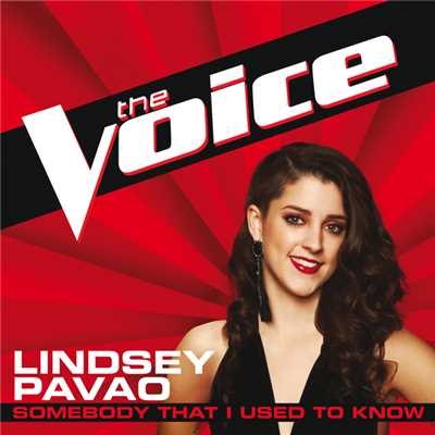 Somebody That I Used To Know (The Voice Performance)/Lindsey Pavao