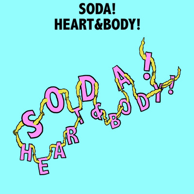 シングル/HEART&BODY！/SODA！