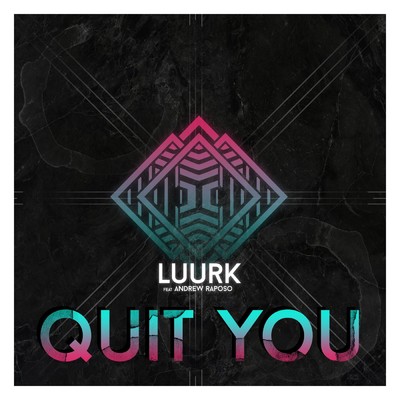 Quit You/LUURK