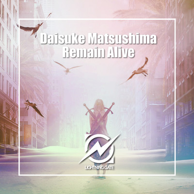 Remain Alive/Daisuke Matsushima