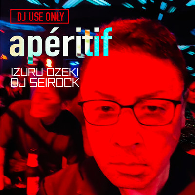 シングル/『aperitif』DJ USE ONLY/IZURU OZEKI DJ SEIROCK