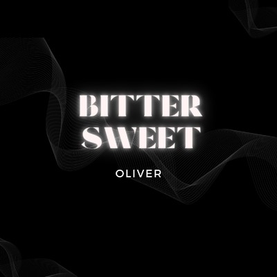 シングル/Bitter Sweet/Oliver