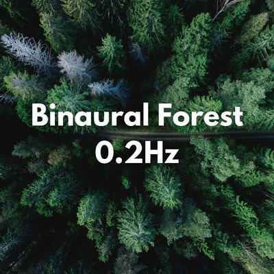 Binaural Forest 0.2Hz/Binaural Beats 0.2Hz Forestscapes
