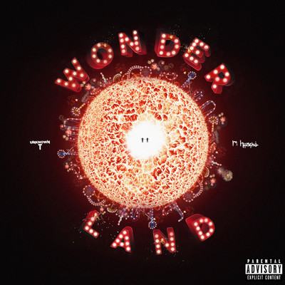 Wonderland (Explicit) (featuring M Huncho)/Unknown T