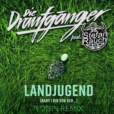 Landjugend (Baby, i bin von der...) (featuring Stefan Rauch／DJ Robin Remix)/Die Draufganger