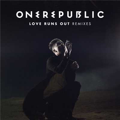 アルバム/Love Runs Out (Remixes)/ワンリパブリック