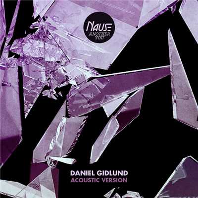 シングル/Another You (Daniel Gidlund Acoustic Version)/Nause