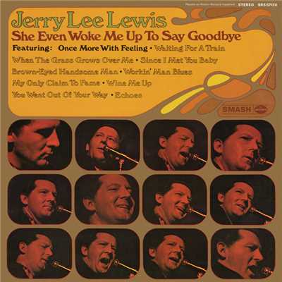 She Even Woke Me Up To Say Goodbye/Jerry Lee Lewis