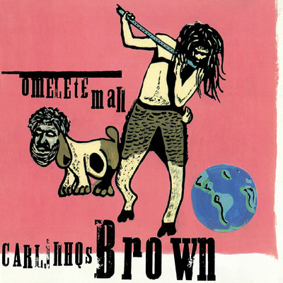 アルバム/Omelete Man/Carlinhos Brown