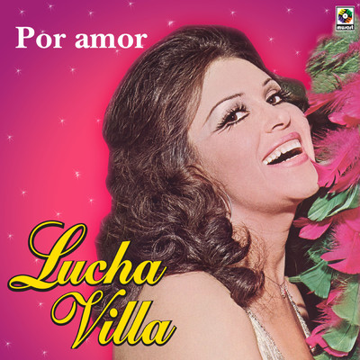 Por Amor/Lucha Villa