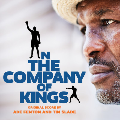 In The Company Of Kings (Original Score)/Ade Fenton／ティム・スレイド