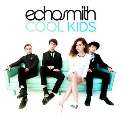 シングル/Cool Kids/Echosmith