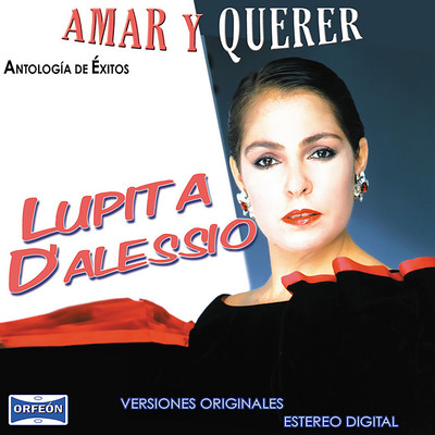 Antologia De Exitos: Amar Y Querer/Lupita D'Alessio