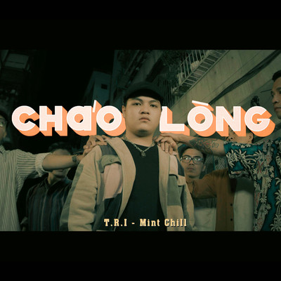 Chao Long (feat. Mint Chill)/T.R.I