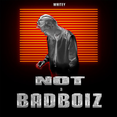シングル/Not A BadBoiz (Beat)/Whitey