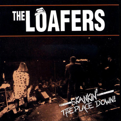 Skankin' The Place Down (Live)/The Loafers