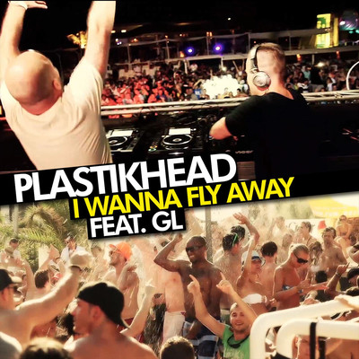 I Wanna Fly Away (feat. GL)/Plastikhead