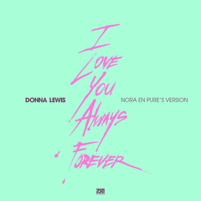 I Love You Always Forever (Nora's Version)/Donna Lewis & Nora En Pure