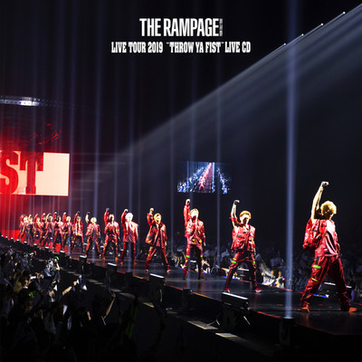 THE RAMPAGE LIVE TOUR 2019 “THROW YA FIST” (Live)/THE RAMPAGE from EXILE TRIBE