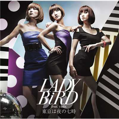 東京は夜の七時 (LADY BiRD Club Mix) feat.yula./LADY BiRD