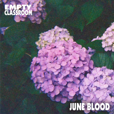シングル/June Blood/Empty Classroom