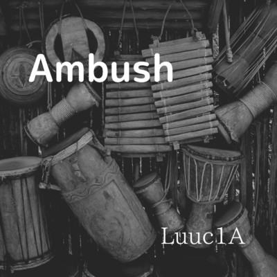 Ambush/Luuc1A