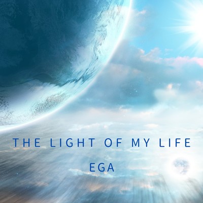 THE LIGHT OF MY LIFE/EGA